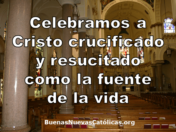 Celebremos a Cristo crucificado y resucitado