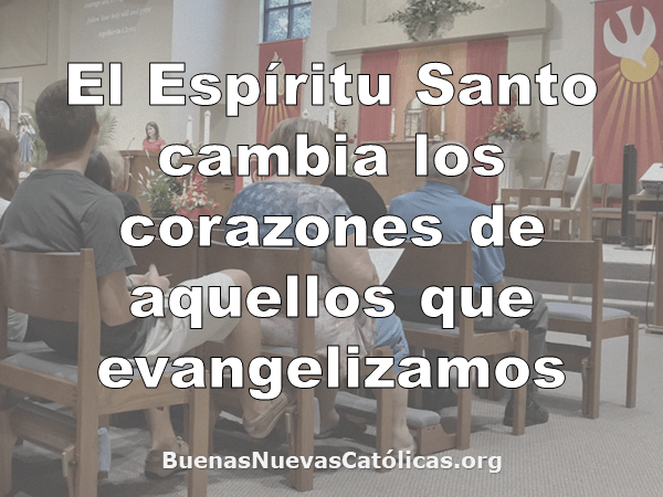 El Espíritu Santo cambia los corazones