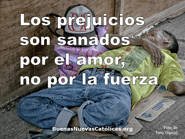 Los prejuicios son sanados por el amor