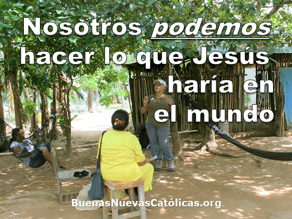 Nosotros podemos hacer lo que Jesús haría en el mundo