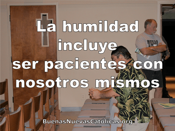 La humildad incluye ser pacientes