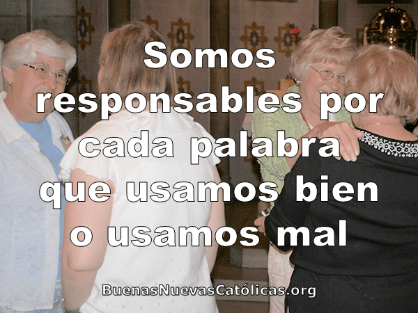 Somos responsables por cada palabra