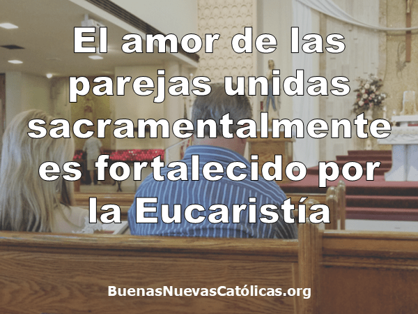 El amor de las parejas unidas sacramentalmente