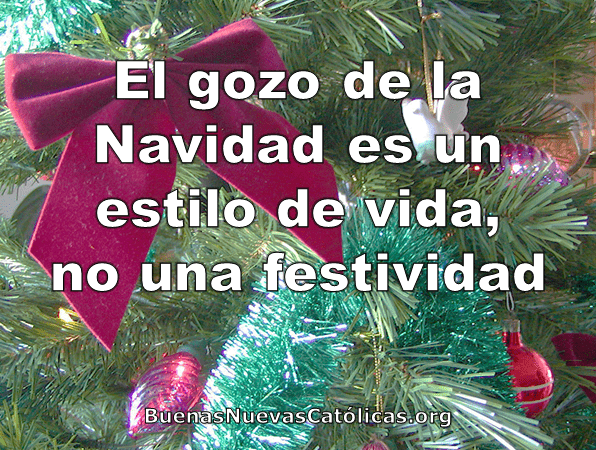 El gozo de la Navidad es un estilo de vida