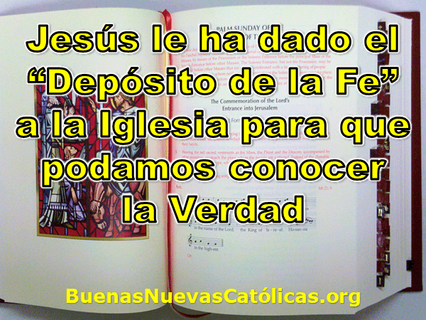 Jesús le ha dado el "Depósito de la Fe" a la Iglesia