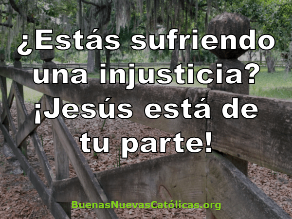 ¿Estás sufriendo una injusticia?