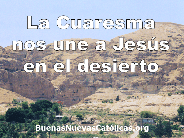 La Cuaresma nos une a Jesús