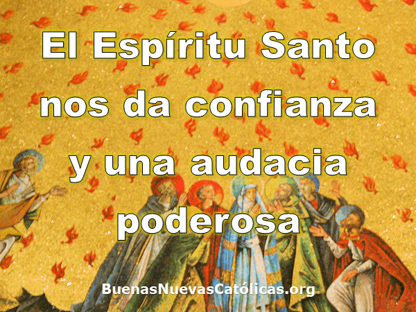 El Espíritu Santo nos da confianza