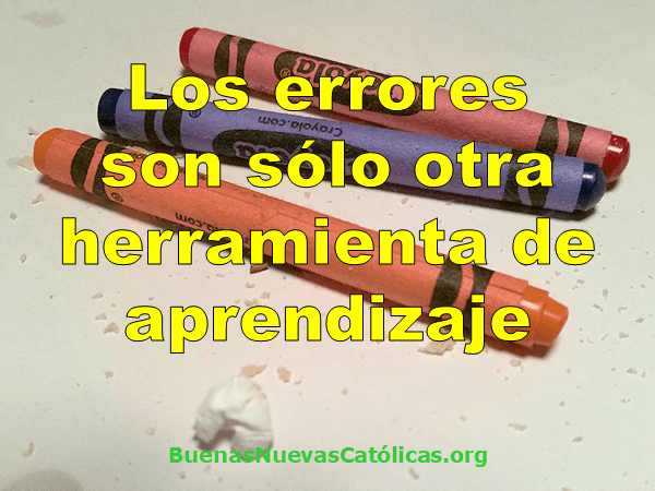 Los errores son sólo otra herramienta de aprendizaje
