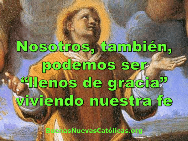 Nosotros también podemos ser "llenos de gracia"