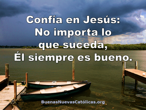 Confía en Jesús: no importa lo que suceda