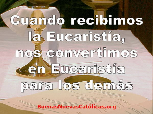 Cuando recibimos la Eucaristía