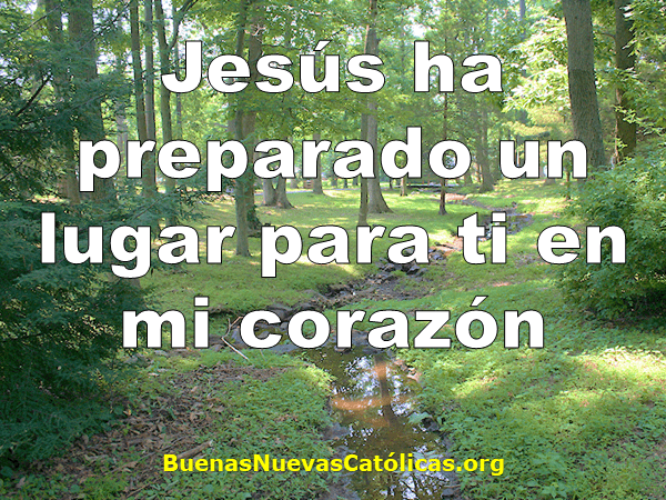 Jesús ha preparado un lugar para ti en mi corazón