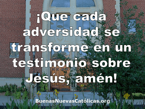 ¡Que cada adversidad se transforme en un testimonio