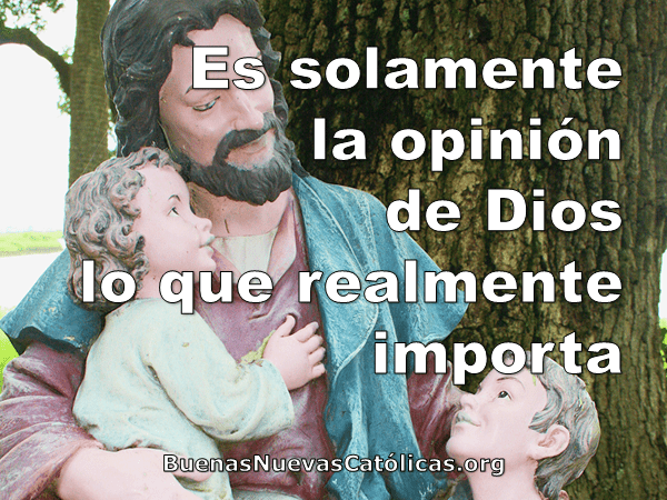 Es solamente la opinión de Dios