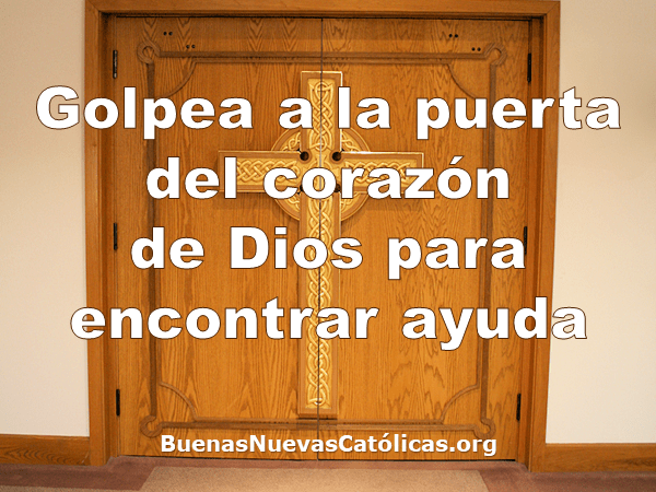 Golpea a la puerta del corazón de Dios