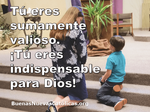 Tú eres sumamente valioso