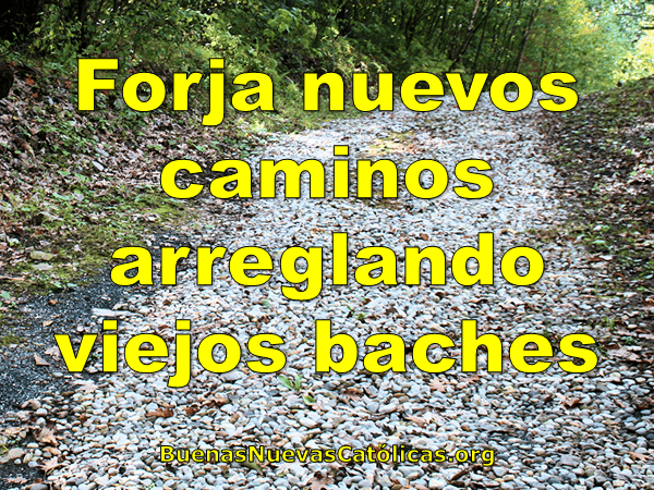 Forja nuevos caminos