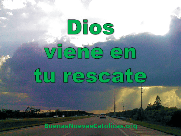 Dios viene en tu rescate