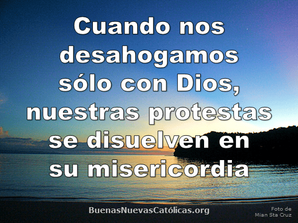 Cuando nos desahogamos sólo con Dios