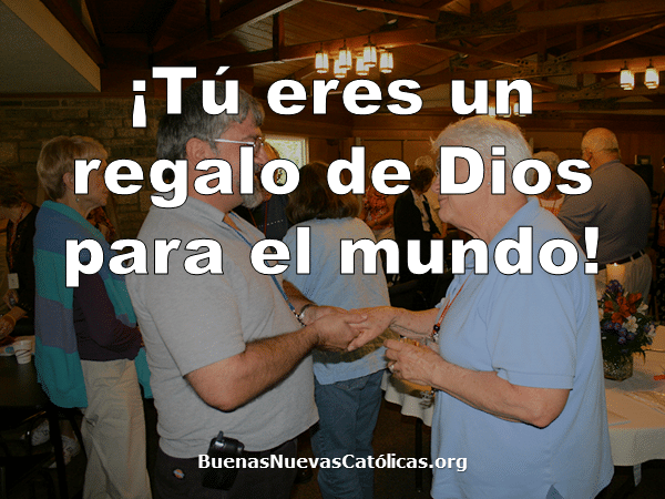 Tú eres un regalo de Dios para el mundo